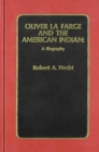 Oliver La Farge and the American Indian : A Biography - Book