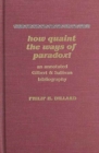 How Quaint the Ways of Paradox! : An Annotated Gilbert & Sullivan Bibliography - Book