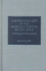 The Political Left in the American Theatre of the 1930's : A Bibliographic Sourcebook - Book