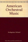American Orchestral Music : A Performance Catalog - Book