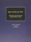 Sport on Film and Video : North American Society for Sport History Guide - Book