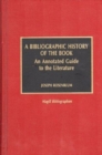 A Bibliographic History of the Book : An Annotated Guide to the Literature - Book