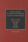 Human Rights in Theory and Practice : A Selected and Annotated Bibliography - Book
