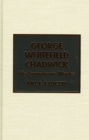 George Whitefield Chadwick : His Symphonic Works - Book