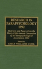 Research in Parapsychology 1992 : Abstracts and Papers from the Thirty-Fifth Annual Convention of the Parapsychological Association, 1992 - Book