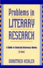 Problems in Literary Research : A Guide to Selected Reference Works - Book