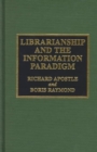 Librarianship and the Information Paradigm - Book