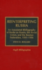 Reinterpreting Russia : An Annotated Bibliography of Books on Russia, the Soviet Union, and the Russian Federation, 1991-1996 - Book