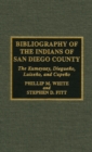Bibliography of the Indians of San Diego County : The Kumeyaay, Diegueno, Luiseno, and Cupeno - Book
