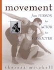 Movement : From Person to Actor to Character - Book