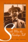 Smile When the Raindrops Fall : The Story of Charley Chase - Book