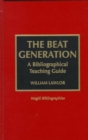 The Beat Generation : A Bibliographic Teaching Guide - Book