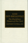 God Off-Broadway : The Blackfriars Theatre of New York - Book