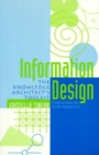 Information Design : The Knowledge Architect's Toolkit - Book
