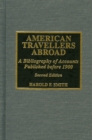 American Travellers Abroad : A Bibliography of Accounts Published before 1900 - Book