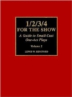 1/2/3/4 For the Show : A Guide to Small-Cast One-Act Plays - Book