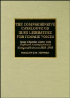 The Comprehensive Catalogue of Duet Literature for Female Voices : Vocal Chamber Duets with Keyboard Accompaniment Composed Between 1820-1995 - Book