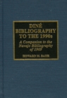 Dine Bibliography to the 1990s : A Companion to the Navajo Bibliography of 1969 - Book