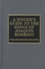 A Singer's Guide to the Songs of Joaquin Rodrigo - Book