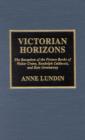 Victorian Horizons : The Reception of the Picture Books of Walter Crane, Randolph Caldecott, and Kate Greenaway - Book