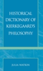 Historical Dictionary of Kierkegaard's Philosophy - Book