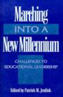 Marching Into a New Millennium : Challenges to Educational Leadership (NCPEA Yearbook 2000) - Book