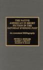 The Native American in Short Fiction in the Saturday Evening Post : An Annotated Bibliography - Book