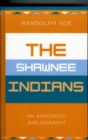The Shawnee Indians : An Annotated Bibliography - Book
