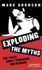 Exploding the Myths : The Truth about Teenagers and Reading - Book