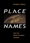 Place Names : How They Define the World And More - Book