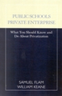 Public Schools/Private Enterprise : What You Should Know and Do About Privatization - Book