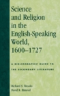 Science and Religion in the English-Speaking World, 1600-1727 : A Bibliographic Guide to the Secondary Literature - Book