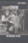 Stuart Erwin : The Invisible Actor - Book