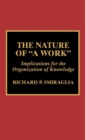 The Nature of 'A Work' : Implications for the Organization of Knowledge - Book