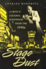 Stage Dust : A Critic's Cultural Scrapbook from the 1990s - Book