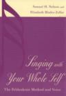 Singing with Your Whole Self : The Feldenkrais Method and Voice - Book