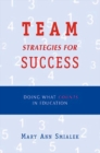 Team Strategies for Success : Doing What Counts in Education - Book