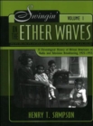 Swingin' on the Etherwaves : A Chronological History of African Americans in Radio and Television Programming, 1925-1955 - Book