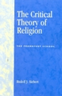 The Critical Theory of Religion : The Frankfurt School - Book