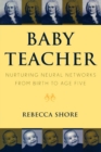 Baby Teacher : Nurturing Neural Networks From Birth to Age Five - Book