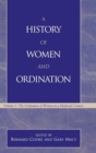 A History of Women and Ordination : The Ordination of Women in a Medieval Context - Book