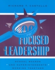 Focused Leadership : School Boards and Superintendents Working Together - Book