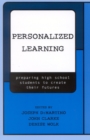 Personalized Learning : Preparing High School Students to Create their Futures - Book