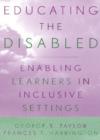 Educating the Disabled : Enabling Learners in Inclusive Settings - Book