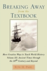 Breaking Away from the Textbook : More Creative Ways to Teach World History - Book