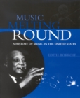 Music Melting Round : A History of Music in the United States - Book
