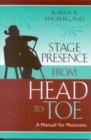 Stage Presence from Head to Toe : A Manual for Musicians - Book