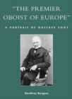'The Premier Oboist of Europe' : A Portrait of Gustave Vogt - Book