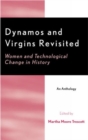 Dynamos and Virgins Revisited : Women and Technological Change in History - Book