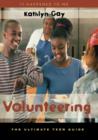 Volunteering : The Ultimate Teen Guide - Book